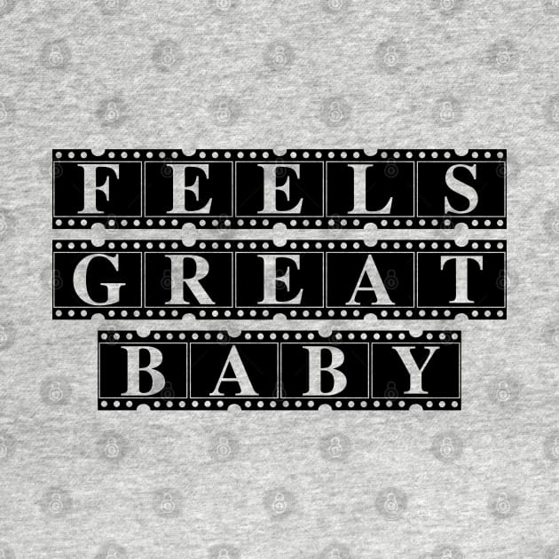 Feels Great Baby by Cika Ciki